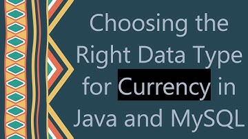 Choosing the Right Data Type for Currency in Java and MySQL