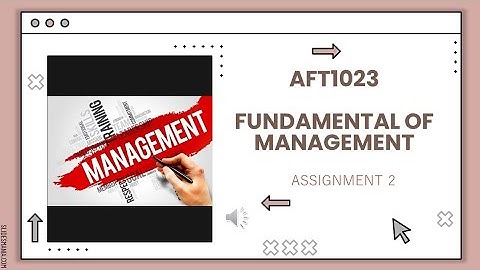 AFT1023 FUNDAMENTAL OF MANAGEMENT - ASSINGMENT 2 (GROUP 38)