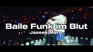 Jazeek,Mero - Baile Funk im Blut Resimi