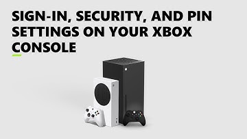 Manage Sign In, Security, & Pin Settings on Xbox