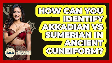 How Can You Identify Akkadian Vs Sumerian In Ancient Cuneiform? - Middle East Explorers