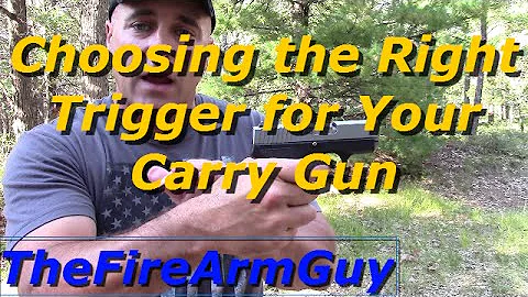 Choosing the Right Trigger for Your Carry Gun - TheFireArmGuy