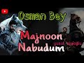 Majnoon Nabudum Song Ft Kurulus Osman Bey Burakozcivit Osmanbey Arabicsong Youtube 