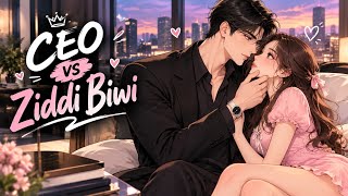 ❤️ CEO vs Ziddi Biwi | Complete Love Story | Romantic CEO Story | Full Story screenshot 4