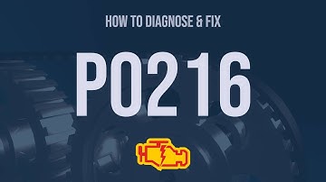 How to Diagnose and Fix P0216 Engine Code - OBD II Trouble Code Explain