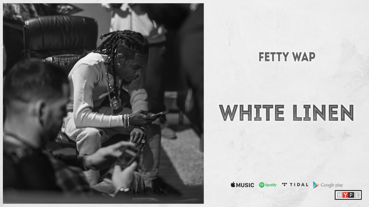 Fetty Wap - "White Linen"