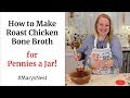 How to Make Roast Chicken Bone Broth for Pennies a Jar - Bone Broth Recipe