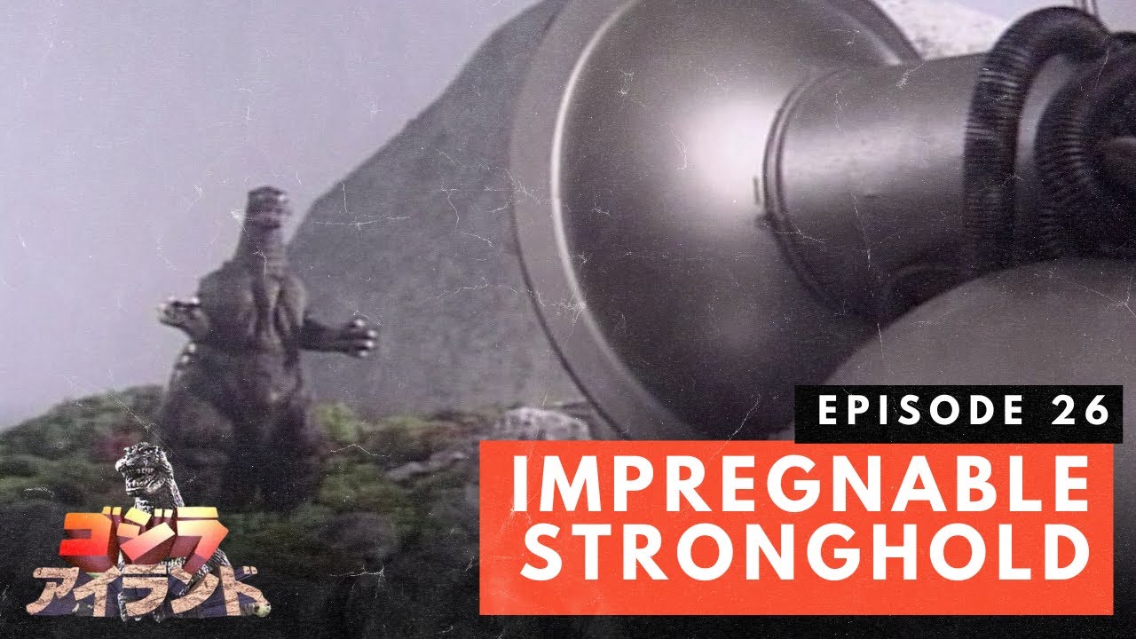 Godzilla Island Episode #26: The Impregnable Stronghold - YouTube