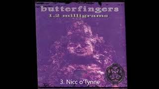 Butterfingers - Nicc o'Tynne / Track 03 ( Best Audio )