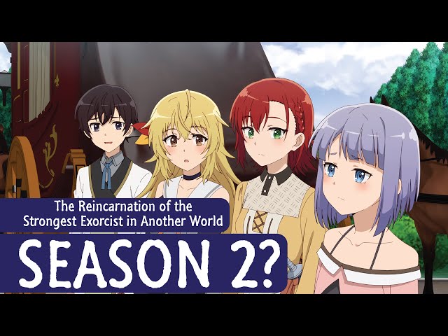 The Reincarnation of the Strongest Exorcist in Another World Season 2  Release Date : All You  in 2023