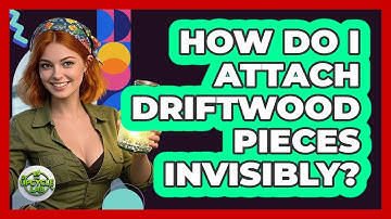 How Do I Attach Driftwood Pieces Invisibly? - The Upcycle Lab