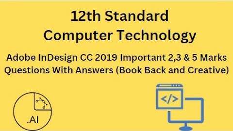 TN 12th Computer Technology Adobe InDesign CC 2019 Important 2,3 & 5 Marks Questions With Answers