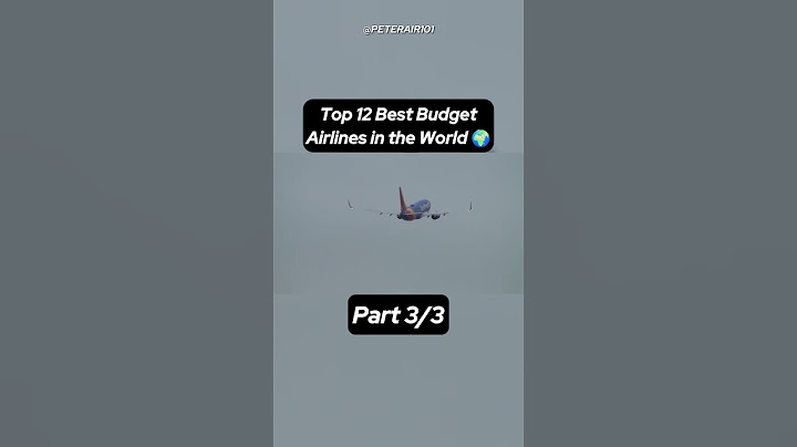 Top 12 Best Budget Airlines In the World! Part 3/3!  #planegeek #avgeek #aviation