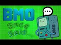 BMO Once Said...