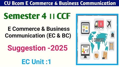 Bcom 2nd Semester E Commerce & Business Communication Suggestion 2025||B.Com 1st year  Suggestion CU