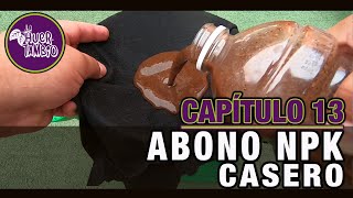 ABONO NPK CASERO | CAP13 | LA HUERTAMBIO
