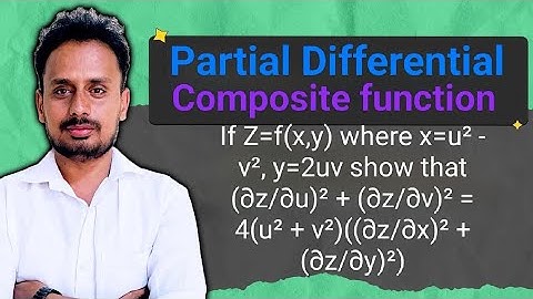 Partial Differentiation of Composite Function | If z = f(x, y) where x = u² − v² and y = 2uv