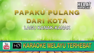 Papaku Pulang Dari Kota | Karaoke l Minus One | Tanpa Vocal | Lirik Video HD