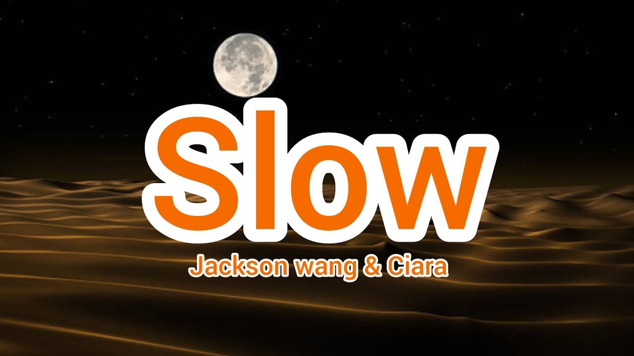 Jackson Wang & Ciara Slow (Official Lyrics Video) YouTube