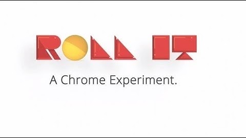 Roll It: A Google Chrome Experiment w/Juz311 Gameplay