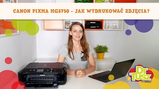 Canon Pixma MG5750 - jak wydrukować zdjęcia? | DrTusz.pl