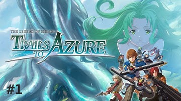 The Legend of Heroes: Trails to Azure Pt. 1