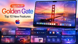 macOS 27 Golden Gate: Top 10 New Features