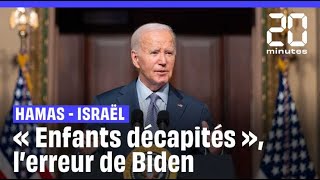 Joe Biden corrigé par la Maison Blanche sur ses propos concernant des « enfants décapités »