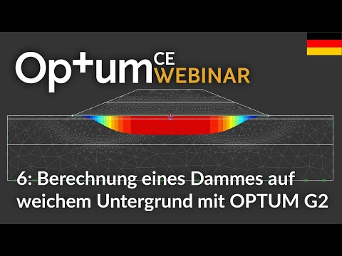 Beispiel 6 - Berechnung eines Dammes auf weichem Untergrund mit OPTUM G2