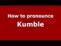 How to pronounce Kumble (Kannada/Karnataka, India) - PronounceNames.com