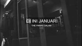DI INI JANUARI - PIDI BAIQ THE PANAS DALAM  (COVER)