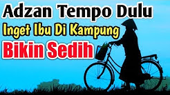 ADZAN MERDU TEMPO DULU Buat Belajar Adzan 🕋 Adzan Merdu Mirip Syaikh Mahmud Khalil Al Husshariy - Durasi: 4.12. 