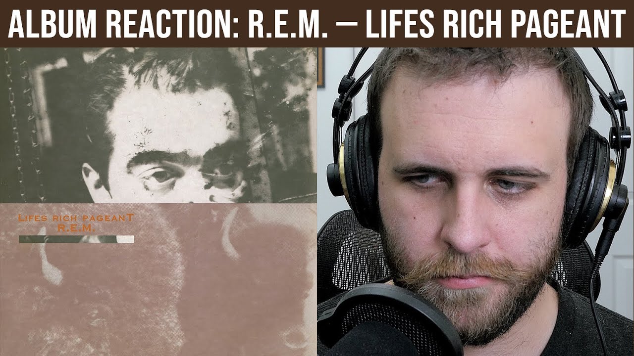 ALBUM REACTION R.E.M. — Lifes Rich Pageant YouTube