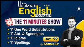 Ultimate Vocabulary for SSC CGL/ CPO/ CHSL/ MTS | The 11 Minute Show by Shanu Sir #99