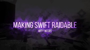 Making Swift RAIDABLE with Weebs | Velt Legions