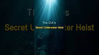 CIA's Secret Underwater Heist  #history #coldwar #militaryhistory #cia #shorts #secret