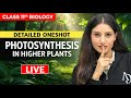 Photosynthesis in Higher Plants🌿| Class 11 Biology | Detailed One Shot | Shivani Maam #live #neet