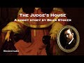 The Judge's House | A Ghost Story by Bram Stoker | Full Audiobook