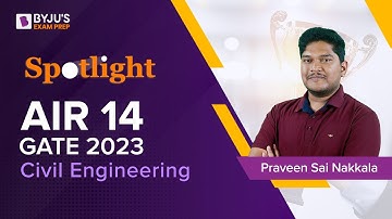 AIR 14 | Praveen Sai Nakkala | GATE 2023 Civil Engineering (CE) Topper | BYJU