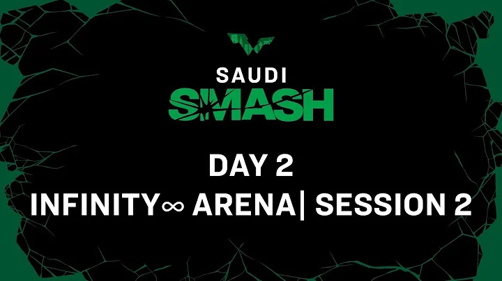 LIVE! | Infinity ∞ Arena | Day 2 | Saudi Smash 2024 | Session 2 - DayDayNews