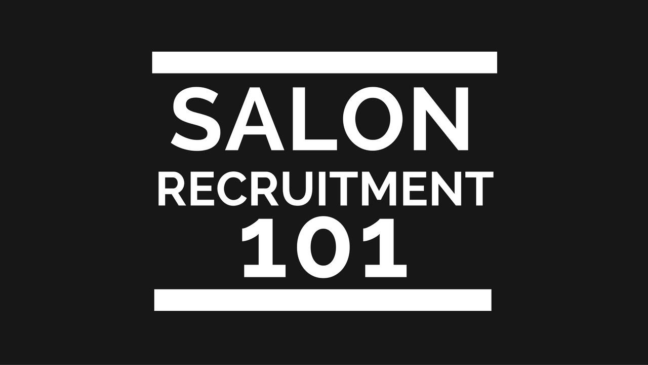 Salon recruitment 101