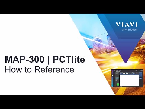 VIAVI MAP-300 | PCT: How to Reference for PCTlite