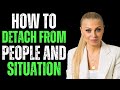 🔥How To DETACH From People and Situations | EVY POUMPOURAS