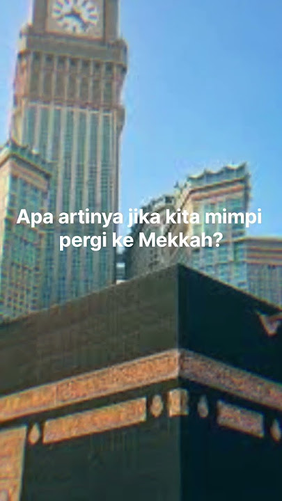 Apa artinya jika kita mimpi pergi ke Mekkah? #dakwahislam #storywa #hijrah #stayhalal #bismillahfyp