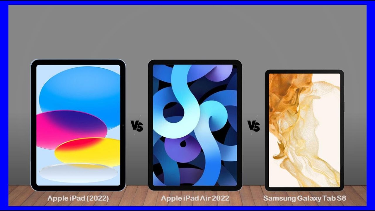 Apple iPad (2022) vs Apple iPad Air 2022 vs Samsung Galaxy Tab S8 Specs ...
