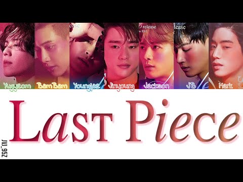 GOT7(갓세븐) - LAST PIECE (Colour Coded Lyrics Han/Rom/Eng)