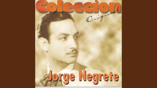 Video thumbnail of "Jorge Negrete - La Valentina"