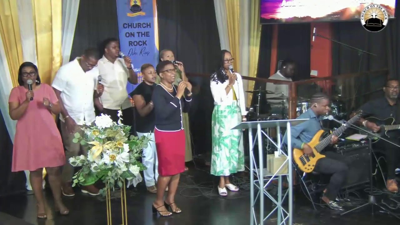 Church On The Rock Ocho Rios First Service - 7:45.am.