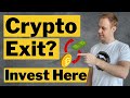 Where to Invest when Exiting Crypto?