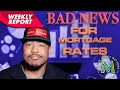 MORE BAD NEWS FOR MORTGAGE RATES: Weekly Report 6 10 22